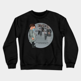 Keep your distance Crewneck Sweatshirt